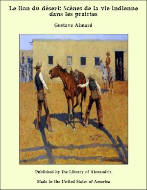 Book cover of Le lion du désert: Scènes de la vie indienne dans les prairies