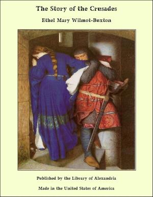 Cover of the book The Story of the Crusades by Agnes Christina Laut