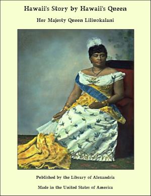 Cover of the book Hawaii's Story by Hawaii's Queen by Edward Frederic Benson