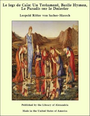 bigCover of the book Le legs de Cain: Un Testament, Basile Hymen, Le Paradis sur le Dniester by 