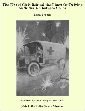 bigCover of the book The Khaki Girls Behind the Lines: Or Driving with the Ambulance Corps by 