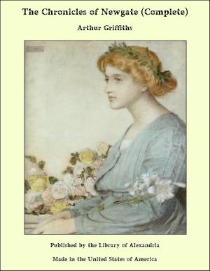 Cover of the book The Chronicles of Newgate (Complete) by Louisa May Alcott