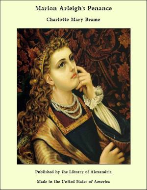 Cover of the book Marion Arleigh's Penance by Ogier Ghislain de Busbecq & Francis Henry Blackburne Daniell & Charles Thornton Forster