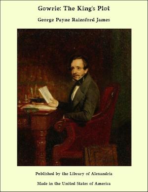 Cover of the book Gowrie: The King's Plot by Gustave Aimard