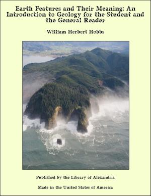 Book cover of Earth Features and Their Meaning: An Introduction to Geology for the Student and the General Reader