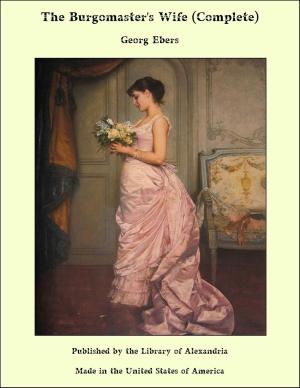 Cover of the book The Burgomaster's Wife (Complete) by Ramon Lull