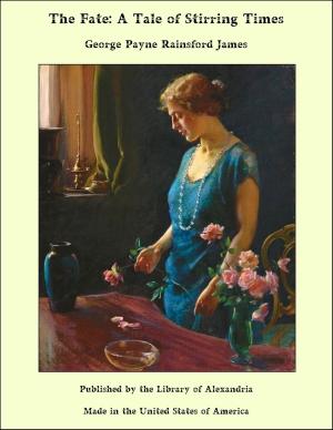 Cover of the book The Fate: A Tale of Stirring Times by Will Carleton
