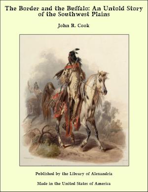 Cover of the book The Border and the Buffalo: An Untold Story of the Southwest Plains by Jesse Torrey