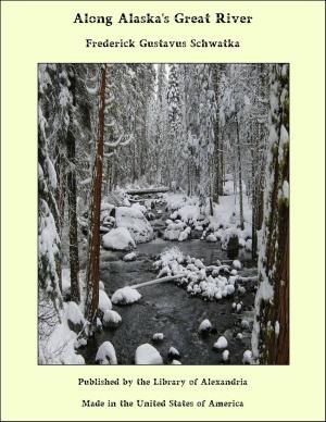 Cover of the book Along Alaska's Great River by Scott Nearing