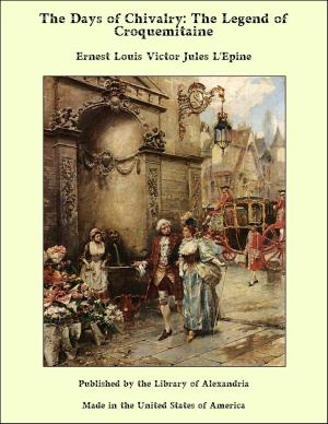 Cover of the book The Days of Chivalry: The Legend of Croquemitaine by Louis Figuier