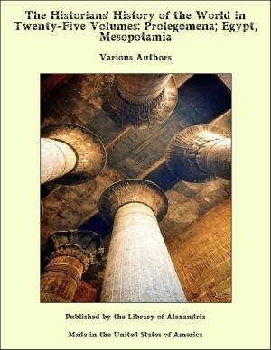Book cover of The Historians' History of the World in Twenty-Five Volumes: Prolegomena; Egypt, Mesopotamia