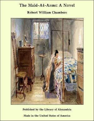 Cover of the book The Maid-At-Arms: A Novel by Hugo Munsterberg
