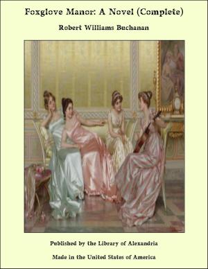 Cover of the book Foxglove Manor: A Novel (Complete) by Anthony Trollope