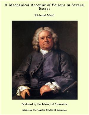 Cover of the book A Mechanical Account of Poisons in Several Essays by Benjamin Franklin