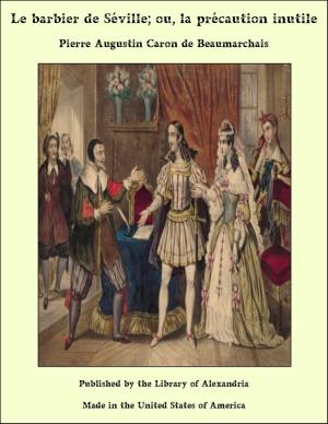 Cover of the book Le barbier de Séville; ou, la précaution inutile by Anonymous