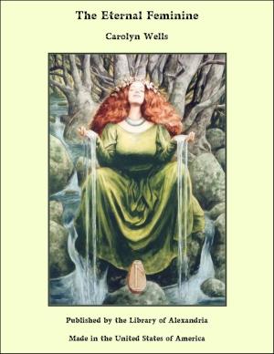 Cover of the book The Eternal Feminine by Margaret Alice Murray