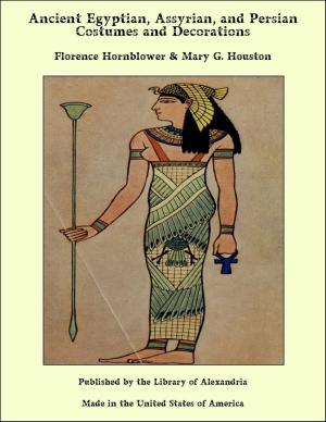Cover of the book Ancient Egyptian, Assyrian, and Persian Costumes and Decorations by Ulrike Güdel