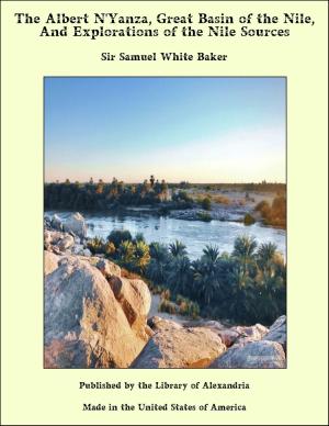 Book cover of The Albert N'Yanza, Great Basin of the Nile, And Explorations of the Nile Sources