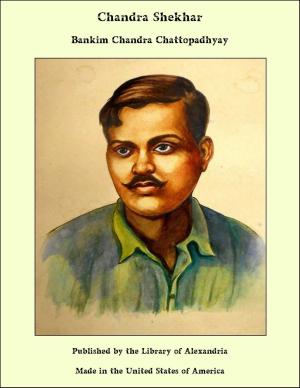 Cover of the book Chandra Shekhar by Charles Godfrey Leland