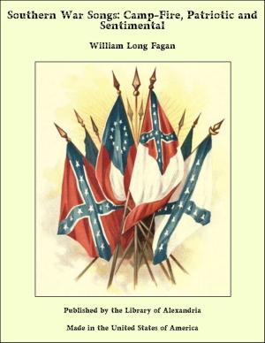 bigCover of the book Southern War Songs: Camp-Fire, Patriotic and Sentimental by 