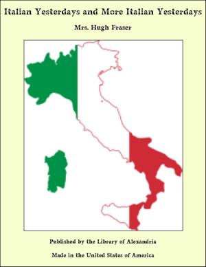 bigCover of the book Italian Yesterdays and More Italian Yesterdays by 