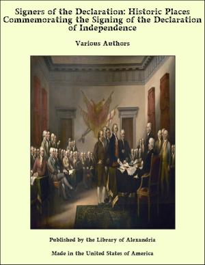Cover of the book Signers of the Declaration: Historic Places Commemorating the Signing of the Declaration of Independence by Charles Haddon Chambers