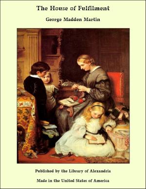 Cover of the book The House of Fulfilment by William Le Queux