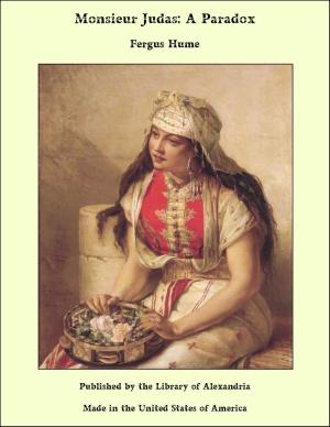 Cover of the book Monsieur Judas: A Paradox by Marquise de Françoise-Athénaïs de Rochechouart de Mortemart Montespan