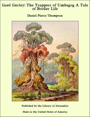 Cover of the book Gaut Gurley: The Trappers of Umbagog A Tale of Border Life by Christopher Hare