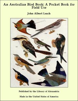 Cover of the book An Australian Bird Book: A Pocket Book for Field Use by John Knox
