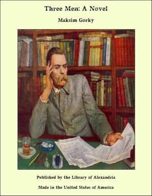 Cover of the book Three Men: A Novel by Thomas Gray Bonney, E. A. R. Ball, H. D. Traill, Grant Allen