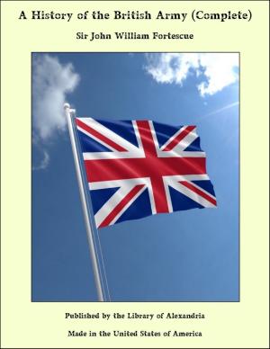 Cover of the book A History of the British Army (Complete) by William M. Taylor