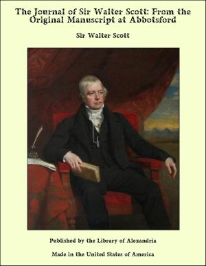 Cover of the book The Journal of Sir Walter Scott: From the Original Manuscript at Abbotsford by Edward Tyson Allen