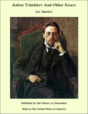 Cover of the book Anton Tchekhov And Other Essays by Antonio de Hoyos y Vinent