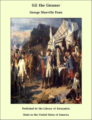 Cover of the book Gil the Gunner: The Youngest Officer in the East by Margaret Fell