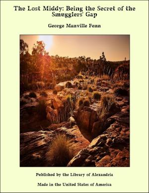 Cover of the book The Lost Middy: Being the Secret of the Smugglers' Gap by Joel Speerstra, Joel Speerstra, Karen Speerstra