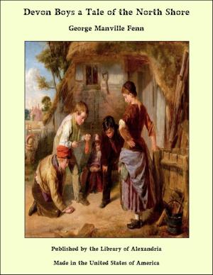 Cover of the book Devon Boys a Tale of the North Shore by Joseph Belcher