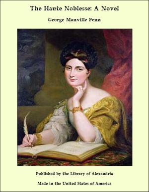 Cover of the book The Haute Noblesse: A Novel by Anonymous