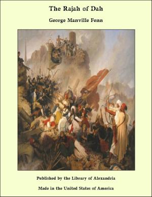 Cover of the book The Rajah of Dah by Albert Frederick Calvert