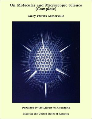 Cover of the book On Molecular and Microscopic Science (Complete) by St. George Rathborne