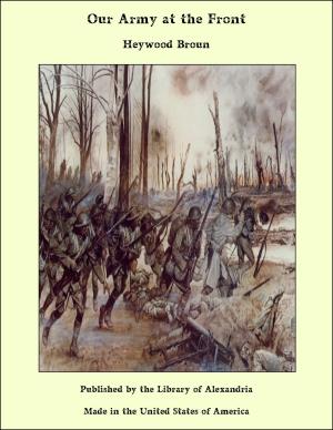 Cover of the book Our Army at the Front by Edmond Rostand