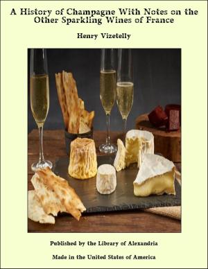 bigCover of the book A History of Champagne With Notes on the Other Sparkling Wines of France by 