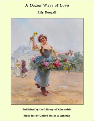 Cover of the book A Dozen Ways of Love by Ernest Ingersoll