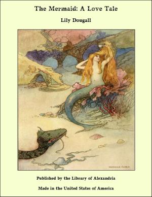 Cover of the book The Mermaid: A Love Tale by Andrew Lang