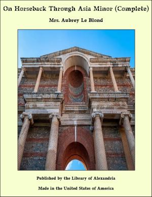 Cover of the book On Horseback Through Asia Minor (Complete) by Mark Nesbitt, Katherine Ramsland