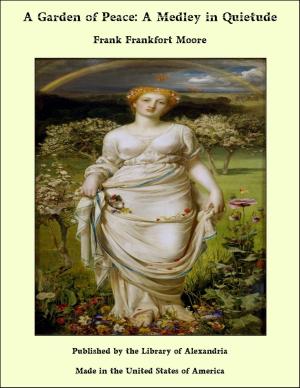 Cover of the book A Garden of Peace: A Medley in Quietude by Thomas Bellamy