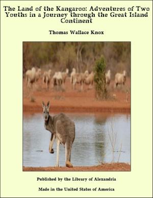 bigCover of the book The Land of the Kangaroo: Adventures of Two Youths in a Journey through the Great Island Continent by 