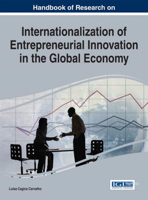 Cover of the book Handbook of Research on Internationalization of Entrepreneurial Innovation in the Global Economy by Kimberly Peters