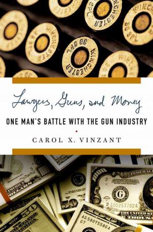 Cover of the book Lawyers, Guns, and Money by Joelle Casteix