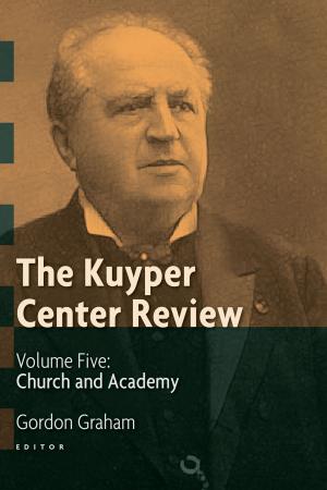 Cover of the book The Kuyper Center Review, volume 5 by 